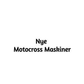 Nye Motocross Maskiner 